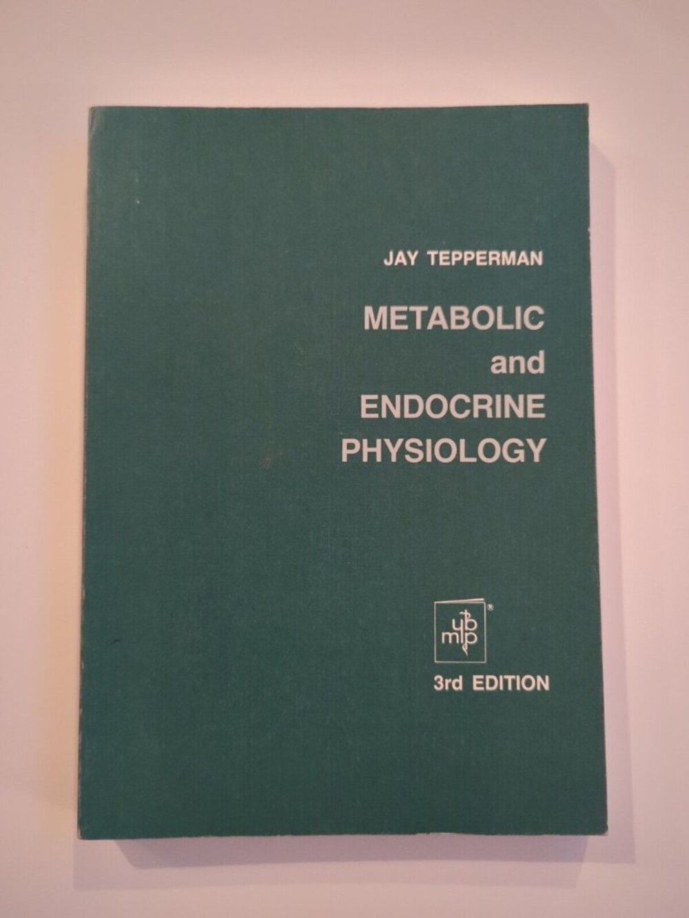 METABOLIC AND ENDOCRINE PHYSIOLOGY AN INTRODUCTORY TEXT JAY TEPPERAN 3rd Ed SC